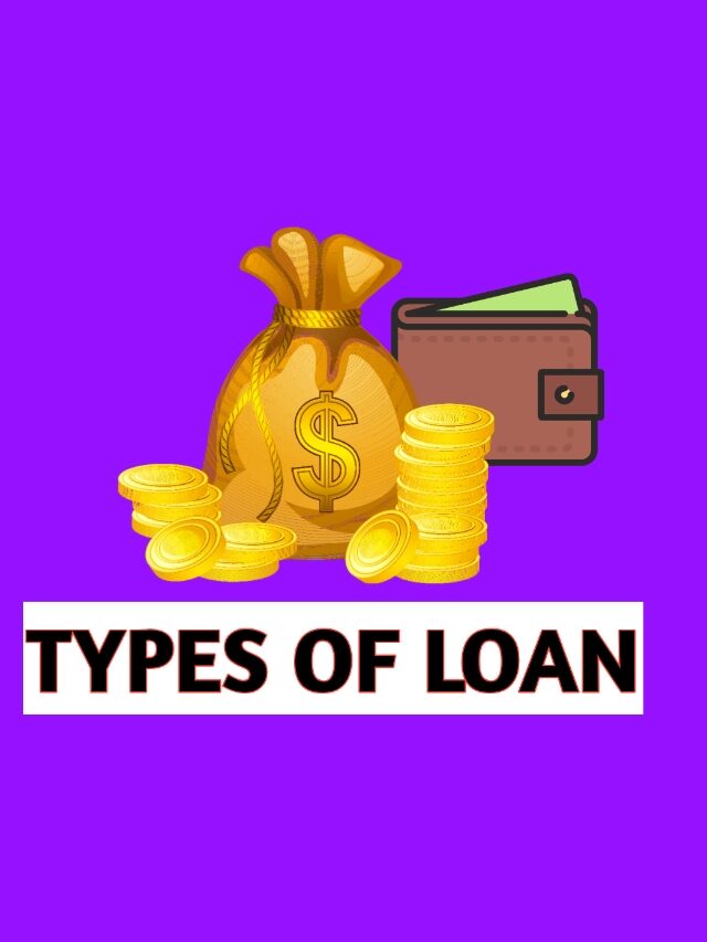 9 Different Types of Bank Loans available in India 2022