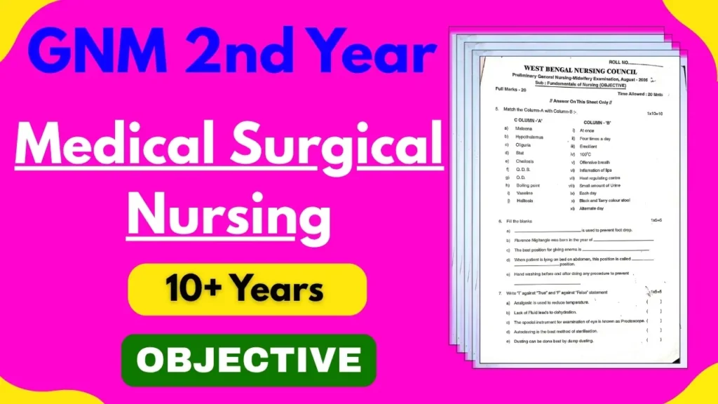 GNM 2ND YEAR MEDICAL SURGICAL NURSING 10 YEARS OBJECTIVE QUESTION PAPER
